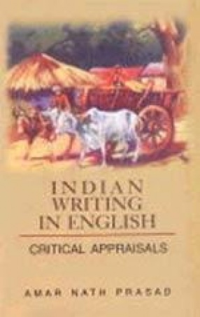 Indian Writing in English: Critical Appraisals