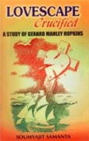Lovescape Crucified: A Study of Gerard Manley Hopkins
