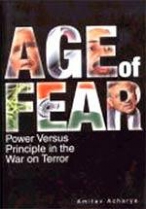 Age of Fear: Power Versus Principle in the War on Terror