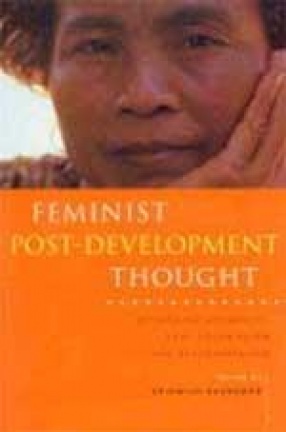 Feminist Post-Development Thought: Rethinking Modernity, Postcolonialism and Representation