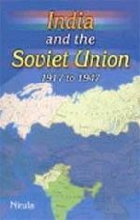 India and the Soviet Union: 1917 to 1947