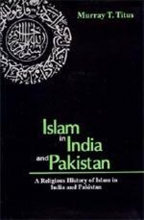 Islam in India and Pakistan: A Religious History of Islam in India and Pakistan