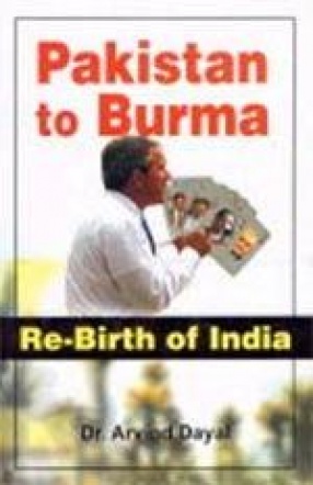 Pakistan to Burma: The Re-Birth of India