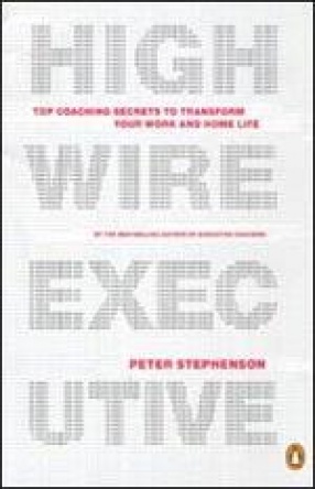 High Wire Executive: Top Coaching Secrets to Transform Your Work and Home Life