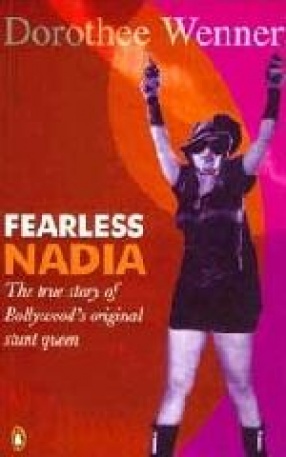 Fearless Nadia: The True Story of Bollywood's Original Stunt Queen