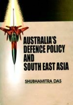 Australia's Defence Policy and South-East Asia