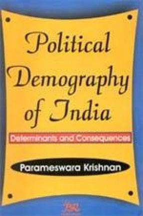 Political Demography of India: Determinants and Consequences