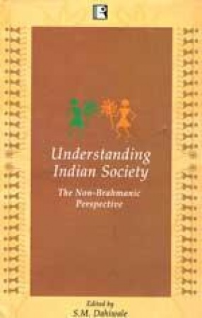 Understanding Indian Society: The Non-Brahmanic Perspective