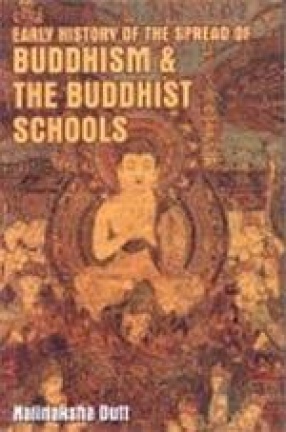Early History of the Spread of Buddhism and the Buddhist Schools