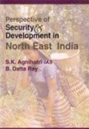 Perspective of Security and Development in North East India