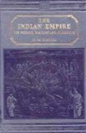 The Indian Empire: Its People, History and Products