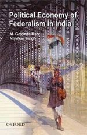 The Political Economy of Federalism in India