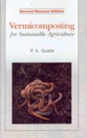 Vermicomposting: For Sustainable Agriculture