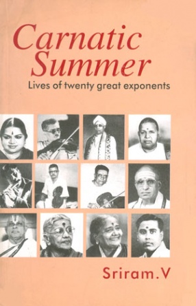 Carnatic Summer: Lives of Twenty Great Exponents