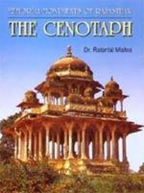 The Memorial Monuments of Rajasthan: The Cenotaph