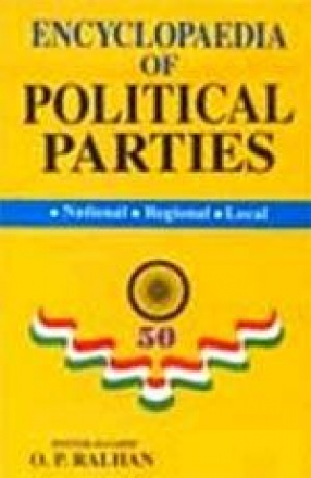 Encyclopaedia of Political Parties: Post-Independence India (Volume 102 to 111)