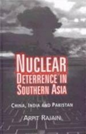 Nuclear Deterrence in Southern Asia: China, India and Pakistan