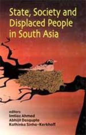 State, Society and Displaced People in South Asia