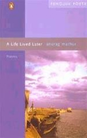 A Life Lived Later: Poems