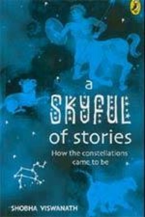 A Skyful of Stories: How the Constellations Came to Be