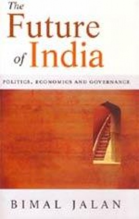 The Future of India: Politics, Economics and Governance