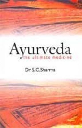 Ayurveda: The Ultimate Medicine