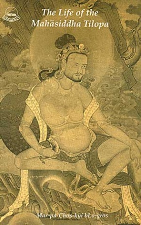 The Life of the Mahasiddha Tilopa