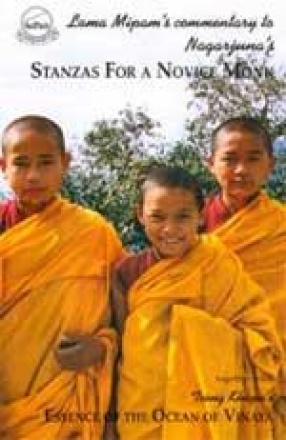 Lama Mipam's Annotated Commentary to Nagarjuna's Stanzas for a Novice Monk