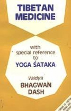 Tibetan Medicine: With Special Reference to Yoga Sataka