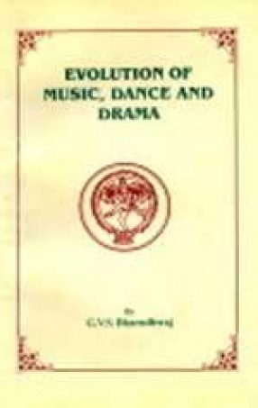 Evolution of Music, Dance and Drama