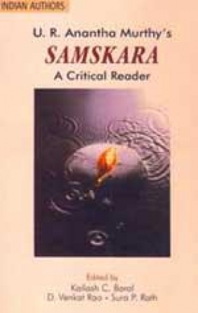 U.R. Anantha Murthy's Samskara: A Critical Reader