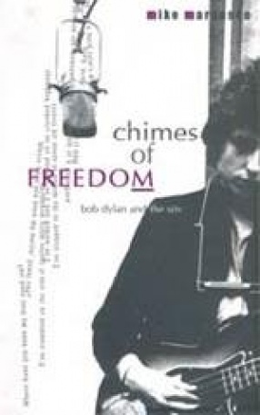 Chimes of Freedom Bob Dylan and the 1960s