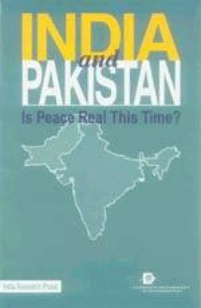 India and Pakistan: Is Peace Real This Time?