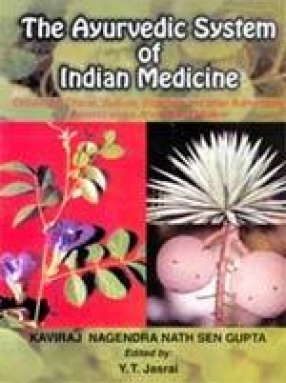 The Ayurvedic System of Indian Medicine (In 3 Volumes)
