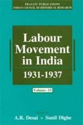 Labour Movement in India, 1931-1937 (Volume 15 and 16)