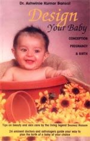 Design Your Baby: Conception, Pregnancy and Birth