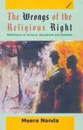 The Wrongs of the Religious Right: Reflections on Science, Secularism and Hindutva