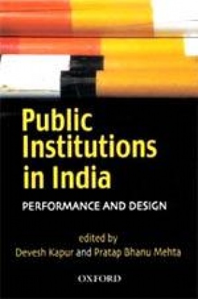 Public Institutions in India: Performance and Design