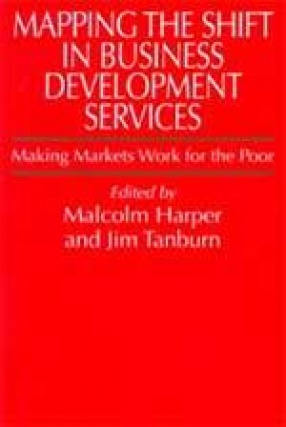 Mapping The Shift in Business Development Services: Making Markets Work for the Poor