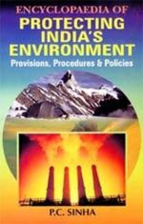 Encyclopaedia of Protecting India's Environment (In 5 Volumes)