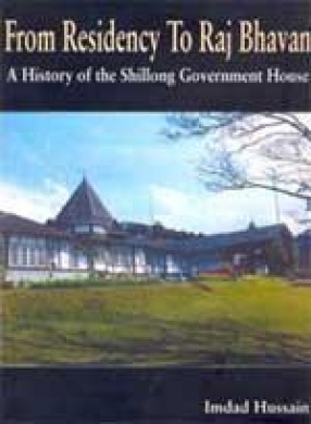 From Residency To Raj Bhavan: A History of the Shillong Government House