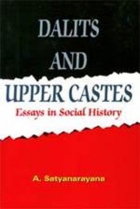 Dalits and Upper Castes: Essays in Social History