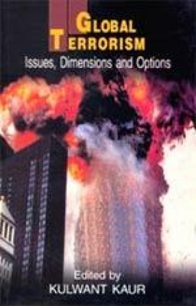 Global Terrorism: Issues, Dimensions and Options