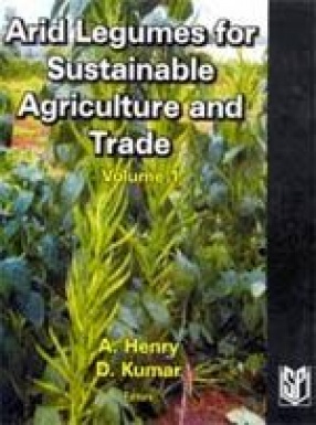 Arid Legumes for Sustainable Agriculture and Trade (Volume 1)