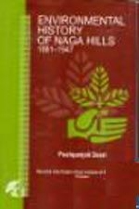 Environmental History of Naga Hills 1881-1947