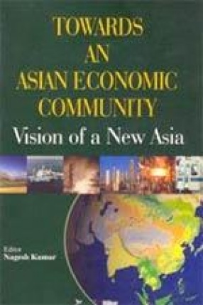 Towards an Asian Economic Community: Vision of a New Asia