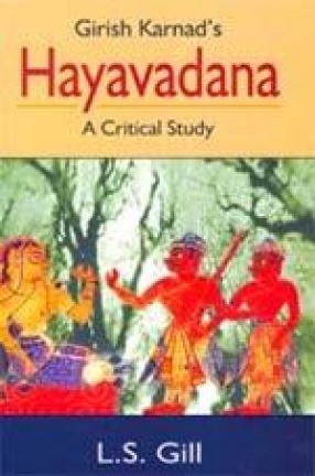 Girish Karnad's Hayavadana: A Critical Study