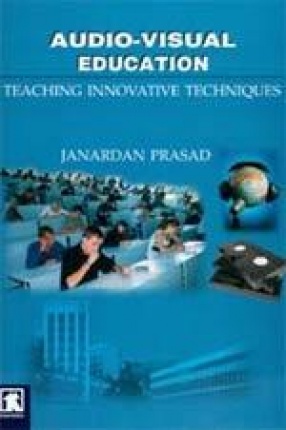 Audio-Visual Education: Teaching Innovative Techniques