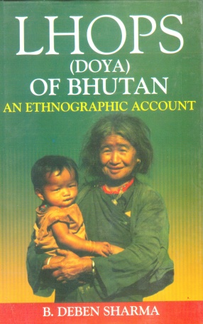 Lhops (Doya) of Bhutan: An Ethnographic Account