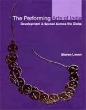 The Performing Arts of India: Development & Spread Across the Globe